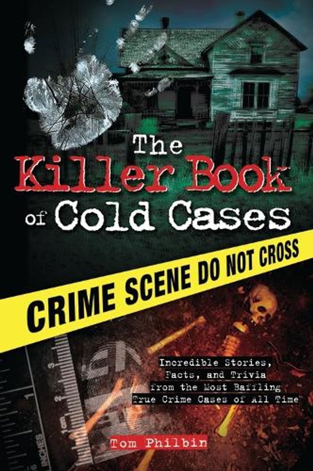 The Killer Book of Cold Cases by Tom Philbin - ISBN: 9781402253546