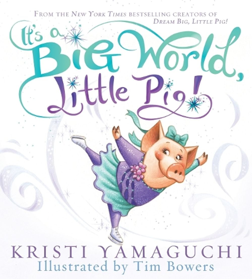 It's a Big World, Little Pig! by Kristi Yamaguchi - ISBN: 9781402266447