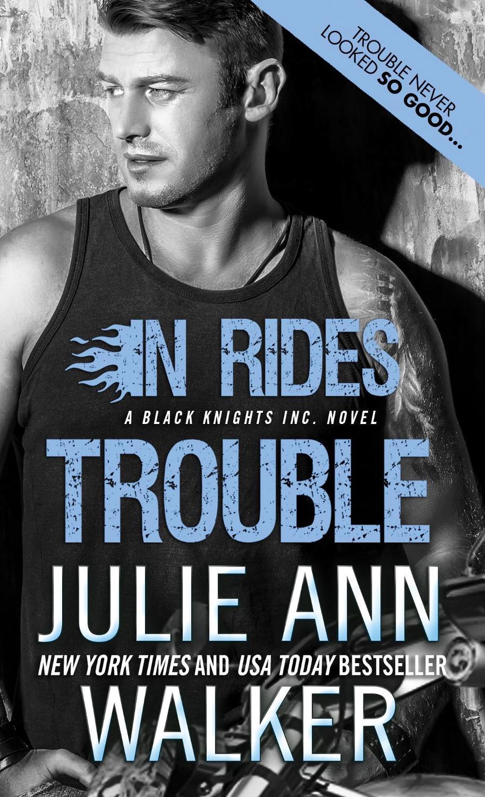 In Rides Trouble by Julie Ann Walker - ISBN: 9781402267161