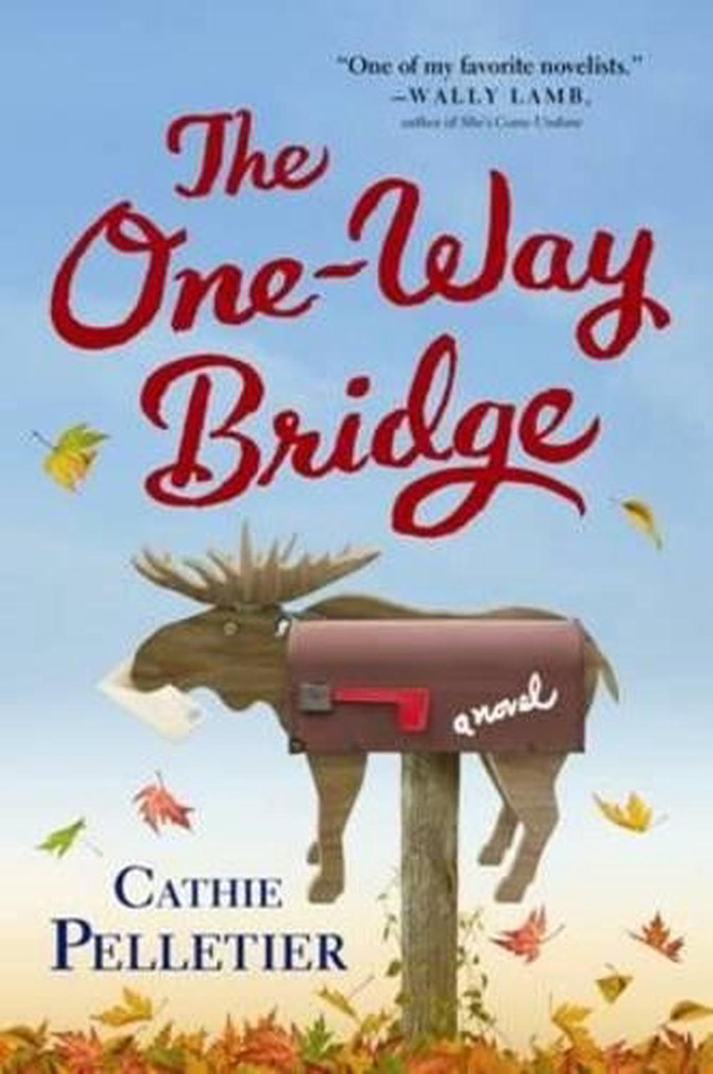 The One-Way Bridge by Cathie Pelletier - ISBN: 9781402287619