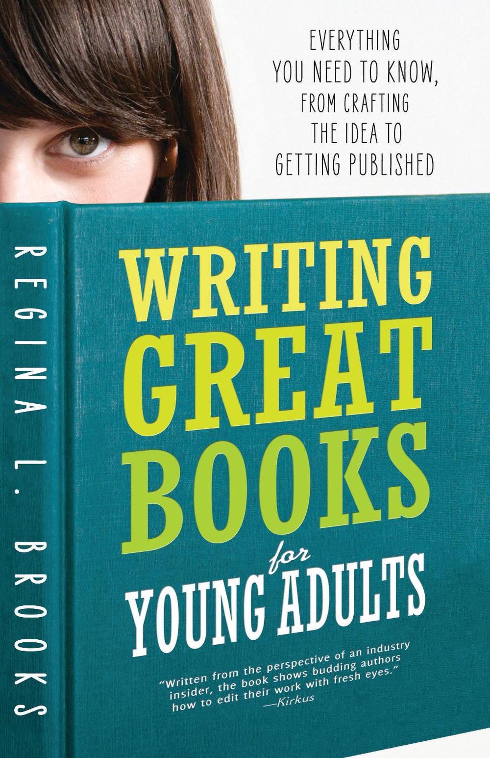 Writing Great Books for Young Adults by Regina L. Brooks - ISBN: 9781402293528