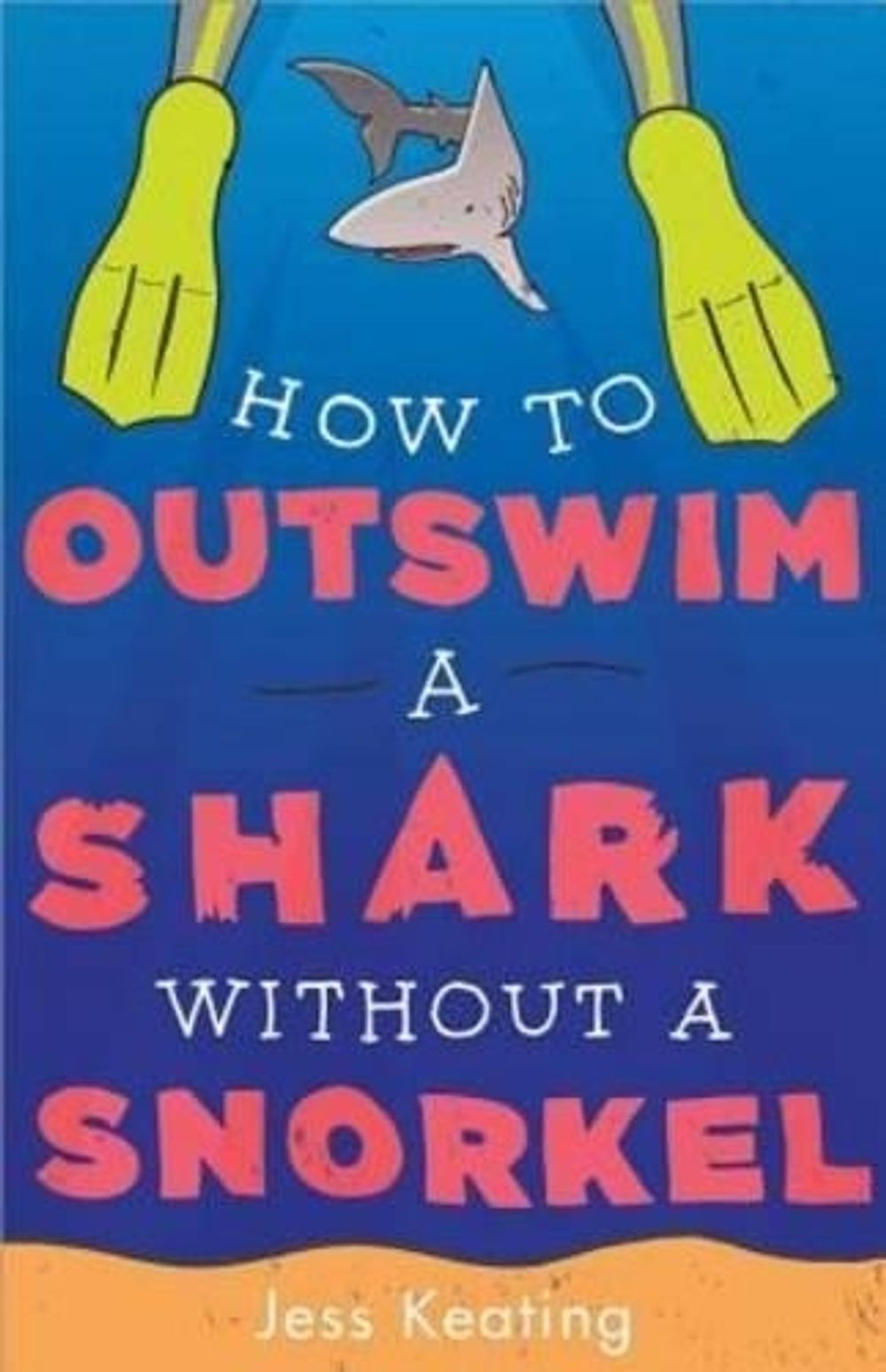 How to Outswim a Shark Without a Snorkel by Jess Keating - ISBN: 9781402297588