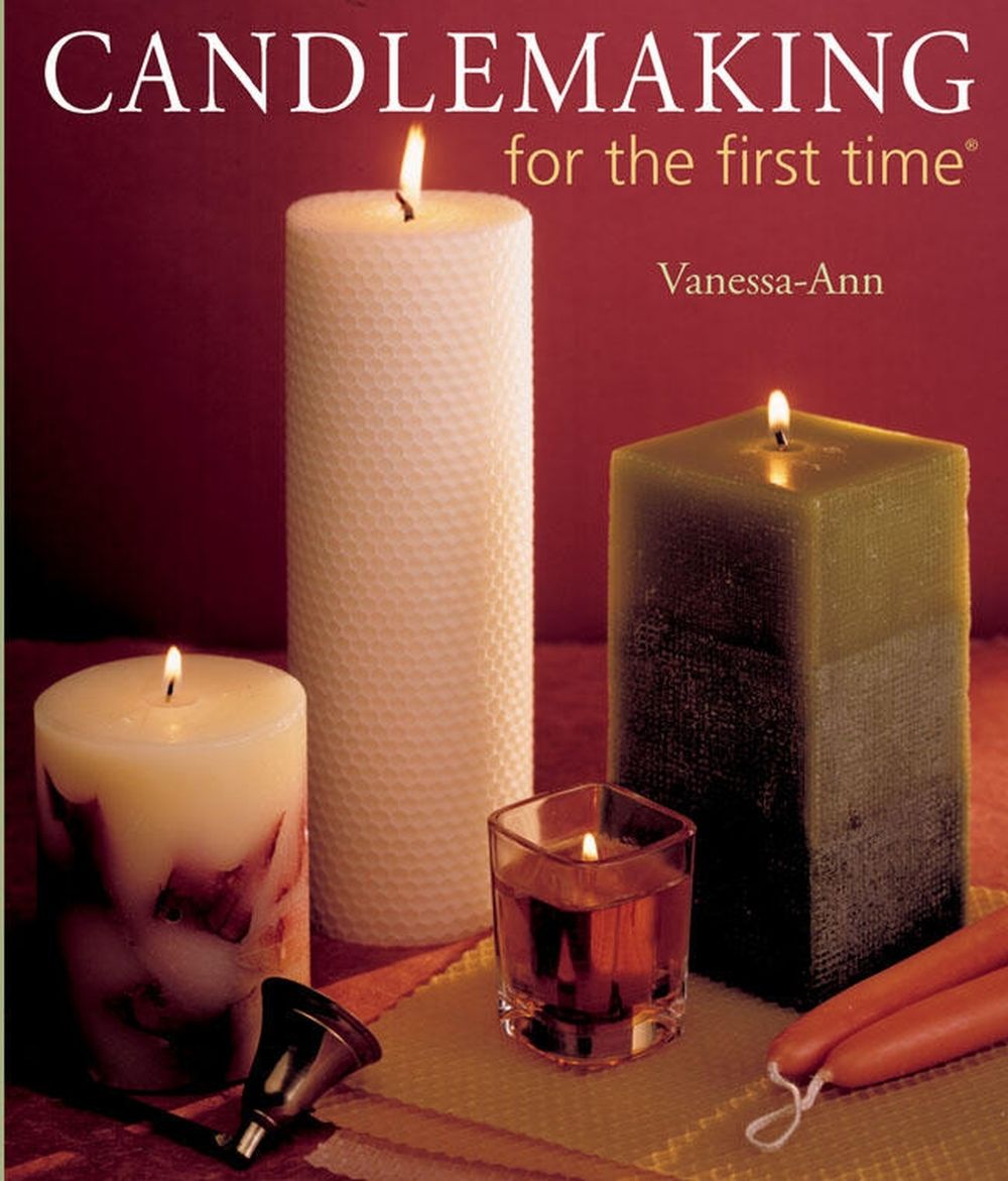 Candlemaking for the first time® by Vanessa-Ann Vanessa-Ann - ISBN: 9781402713521