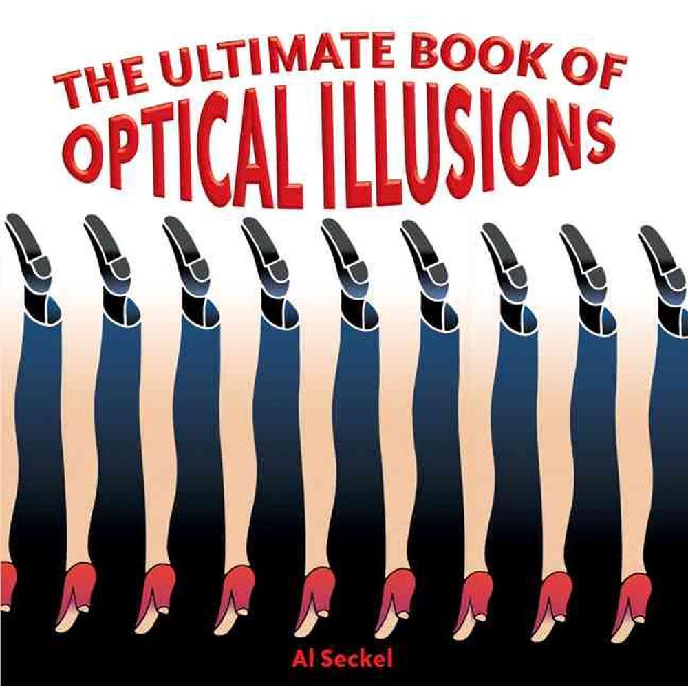 The Ultimate Book of Optical Illusions by Al Seckel, Paperback ...