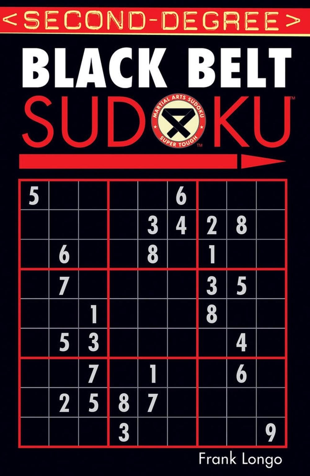 Second-Degree Black Belt Sudoku® by Frank Longo - ISBN: 9781402737176