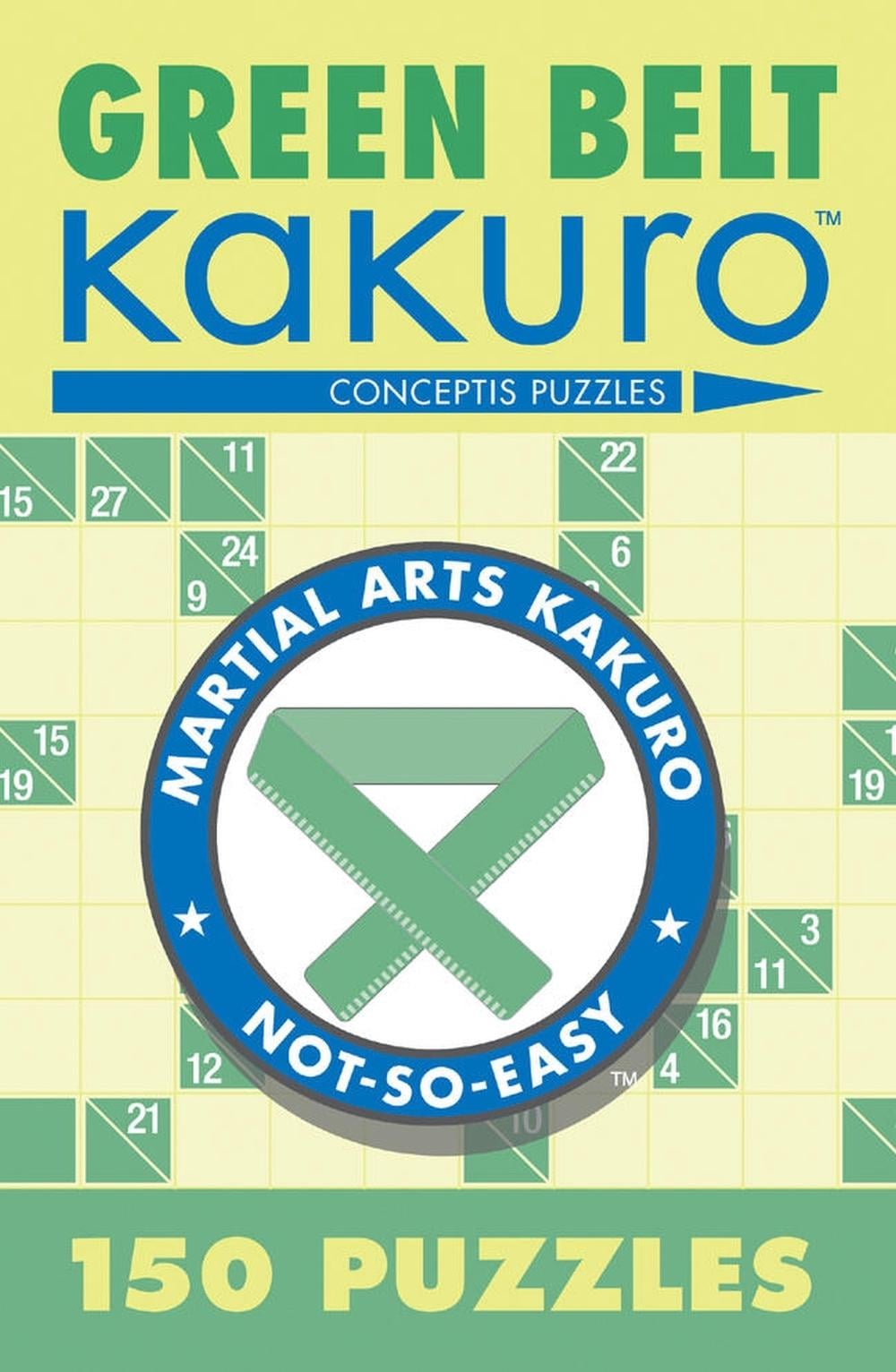 Green Belt Kakuro by Conceptis Puzzles - ISBN: 9781402739347
