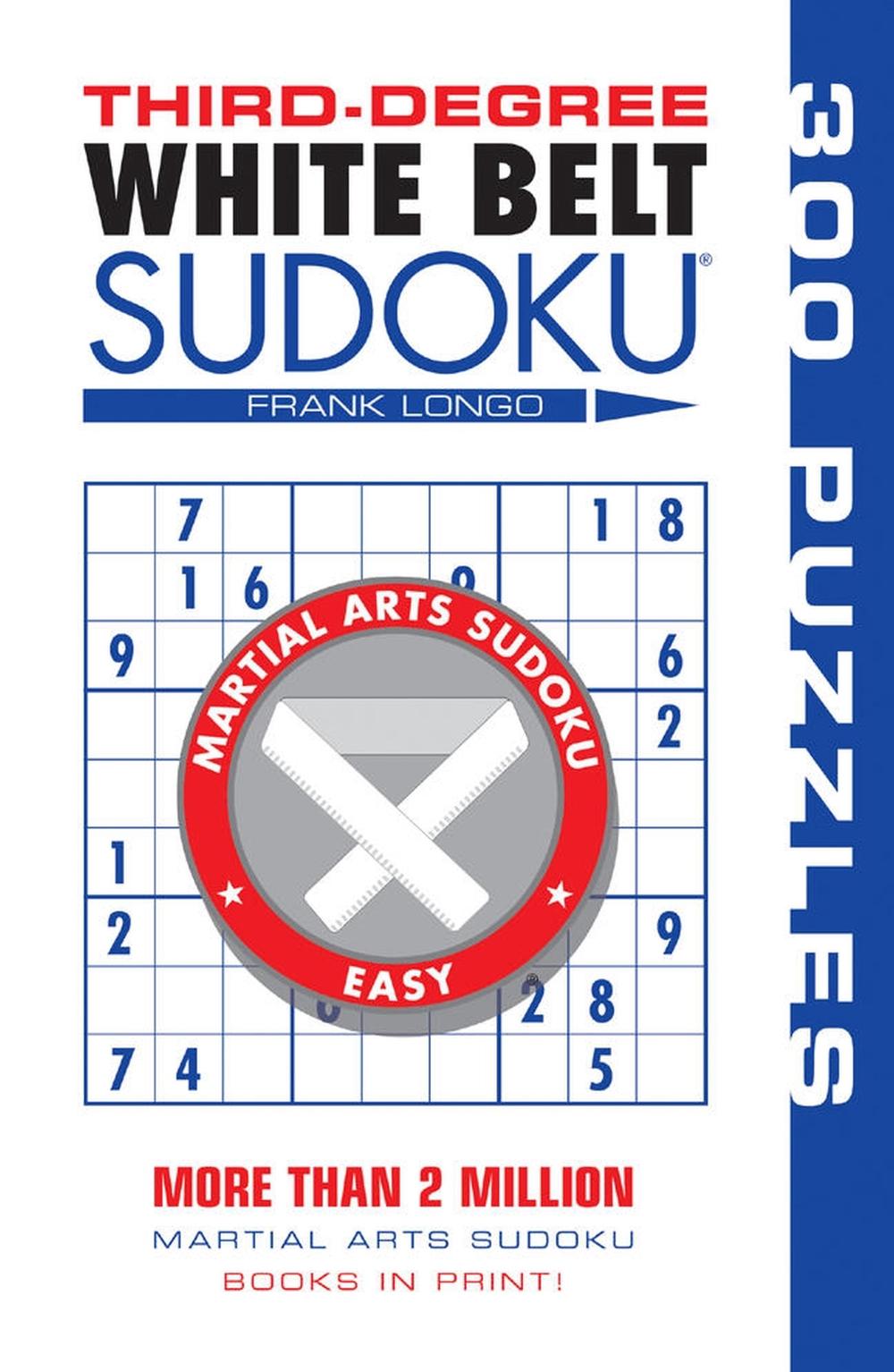 Third-Degree White Belt Sudoku® by Frank Longo - ISBN: 9781402746468
