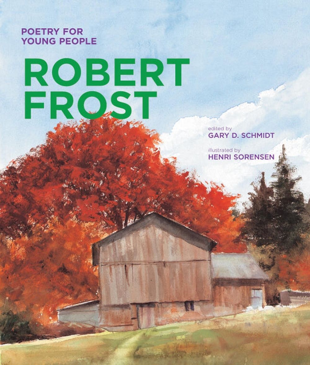 Poetry for Young People: Robert Frost by Gary D. Schmidt - ISBN: 9781402754753