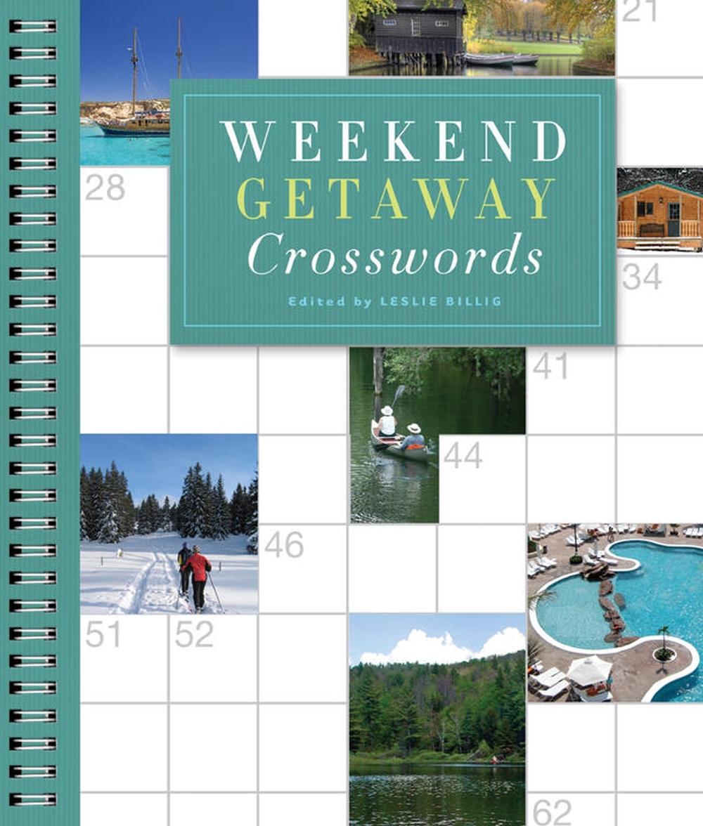 Weekend Getaway Crosswords by Leslie Billig - ISBN: 9781402774690