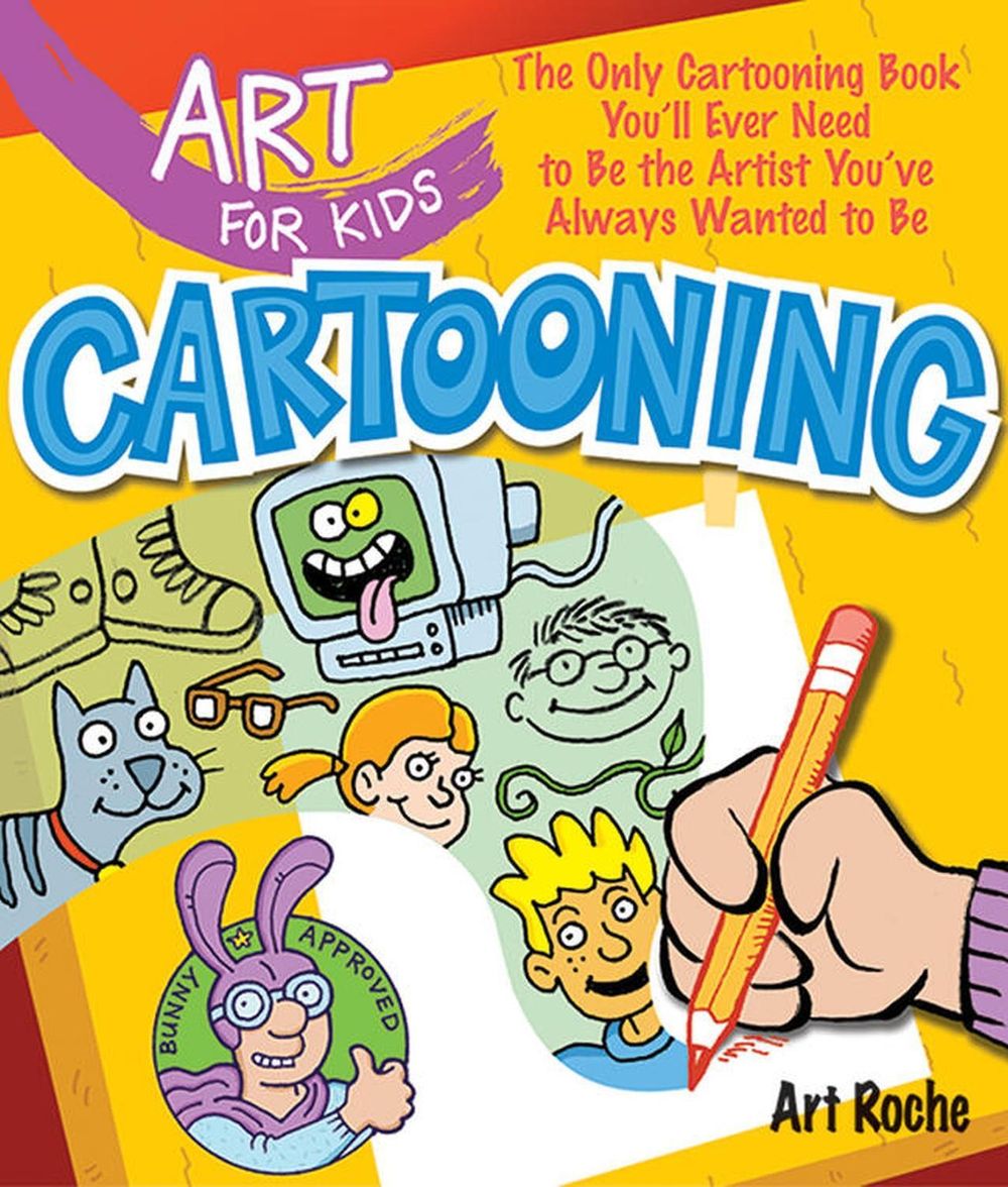 Art for Kids: Cartooning by Art Roche - ISBN: 9781402775154