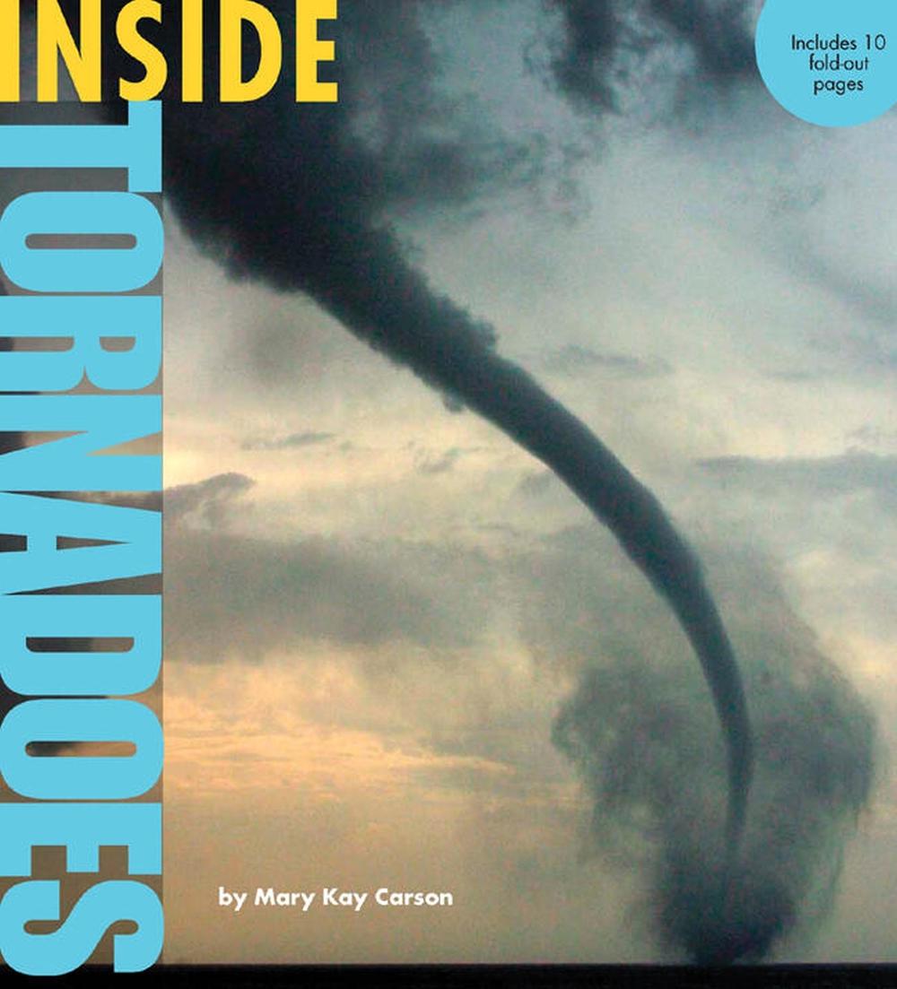 Inside Tornadoes by Mary Kay Carson - ISBN: 9781402777813