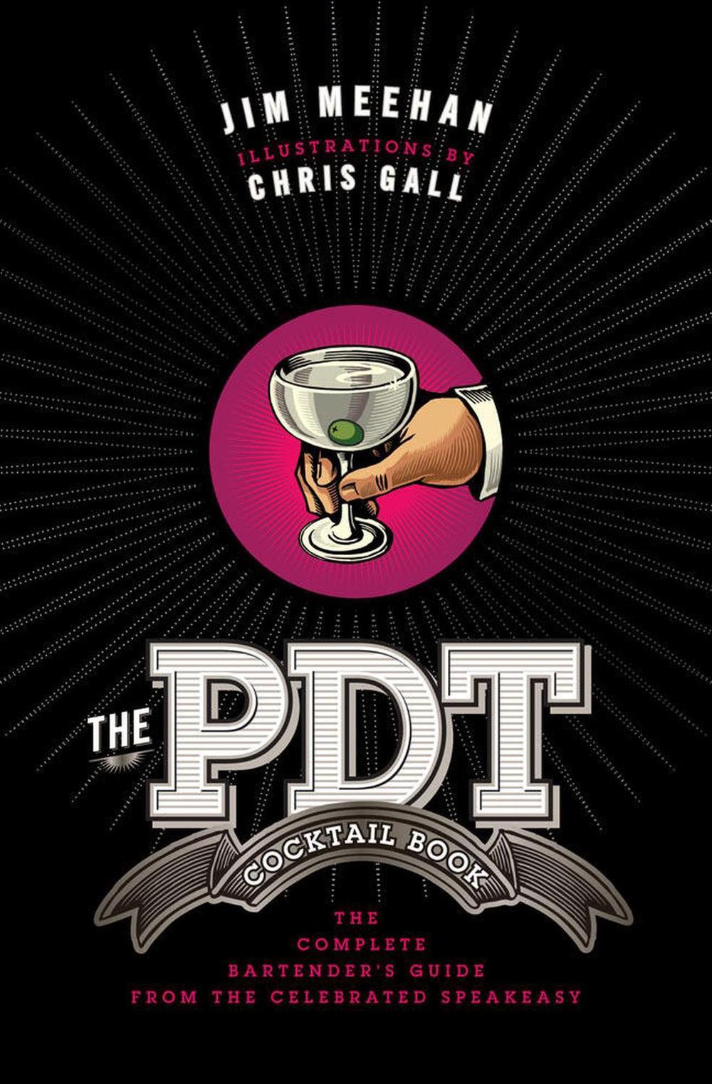The PDT Cocktail Book by Jim Meehan - ISBN: 9781402779237