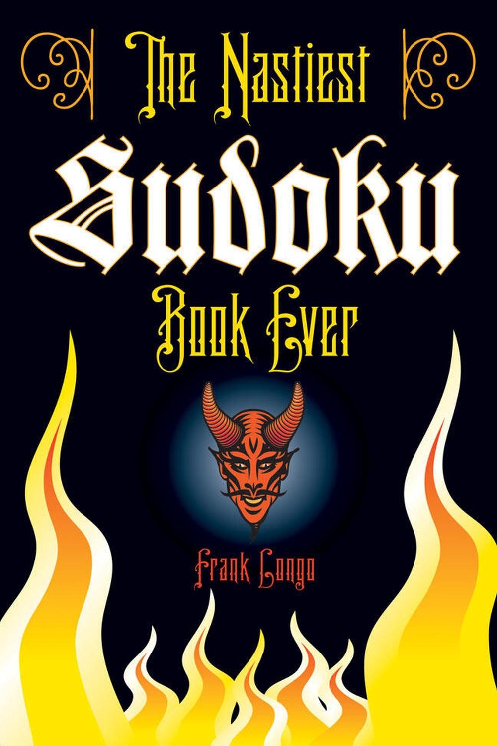 The Nastiest Sudoku Book Ever by Frank Longo - ISBN: 9781402780158