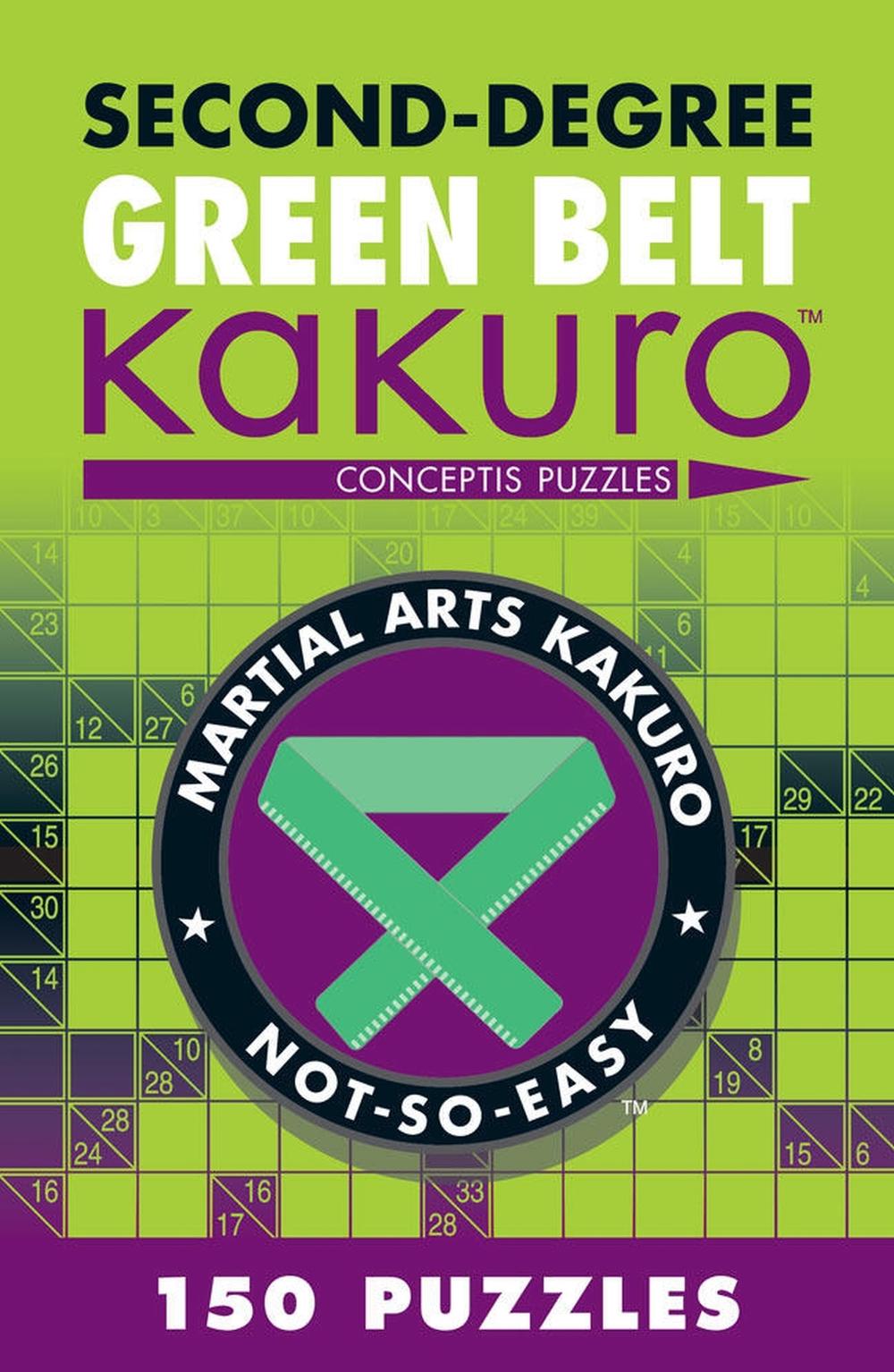 Second-Degree Green Belt Kakuro by Conceptis Puzzles - ISBN: 9781402787959
