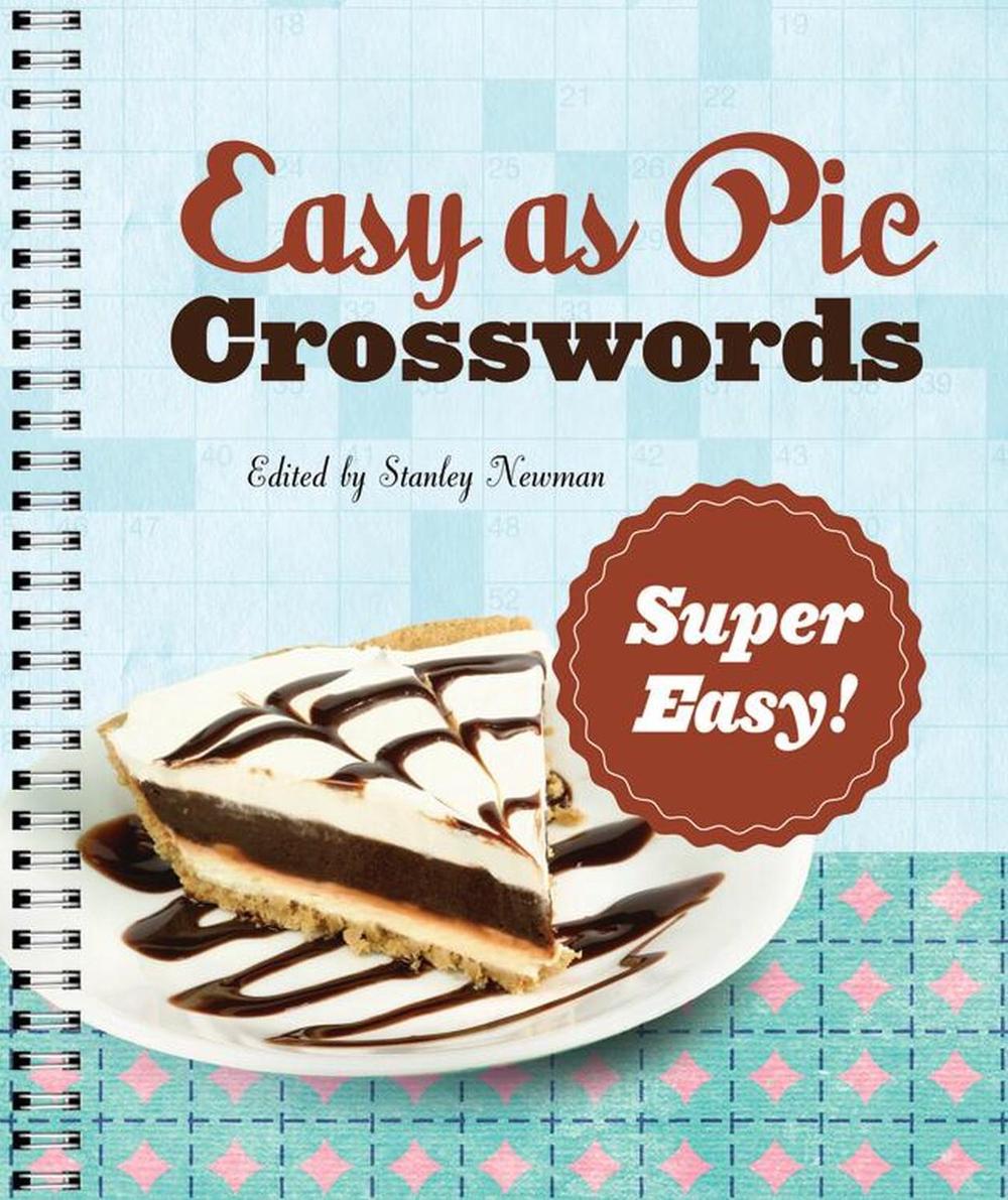 Easy as Pie Crosswords: Super Easy! by Stanley Newman - ISBN: 9781402797422