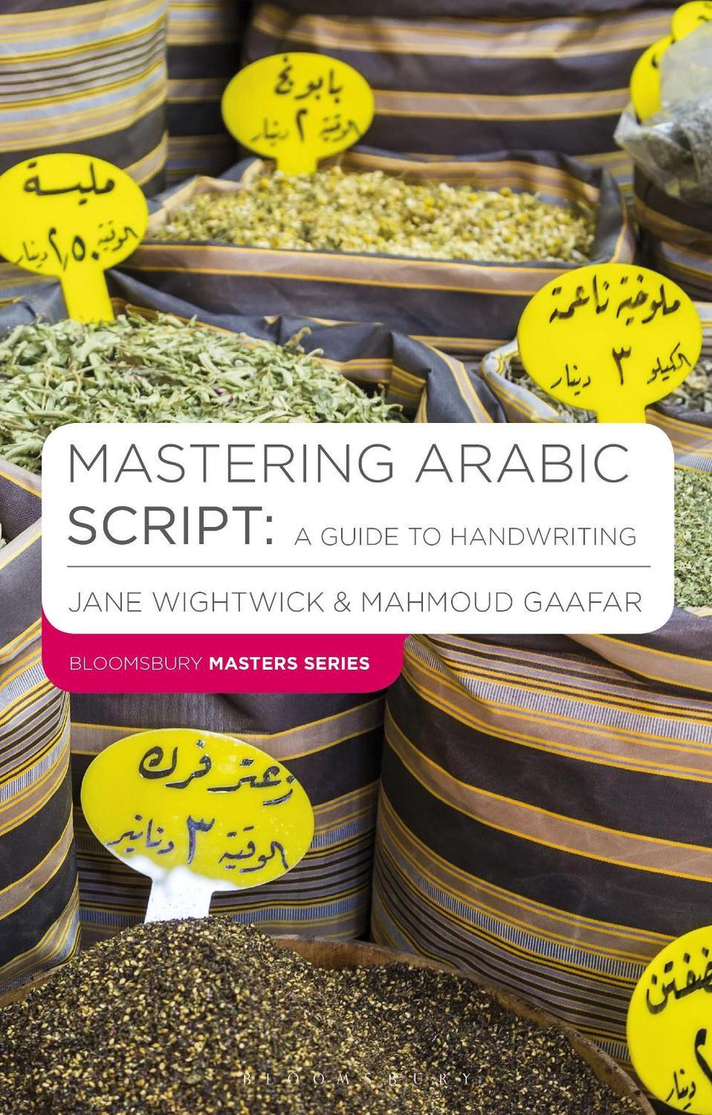 Mastering Arabic Script: A Guide to Handwriting by Jane Wightwick - ISBN: 9781403941107
