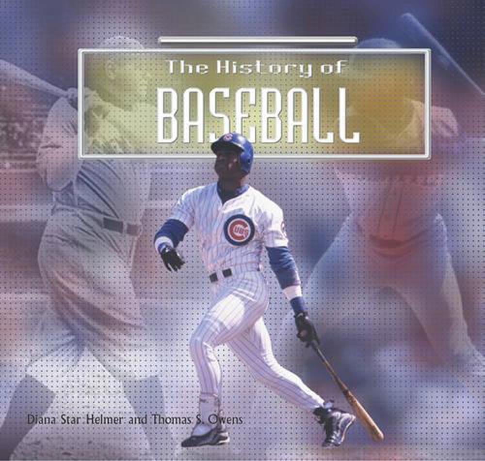The History of Baseball by Diana Star Helmer - ISBN: 9781404255401