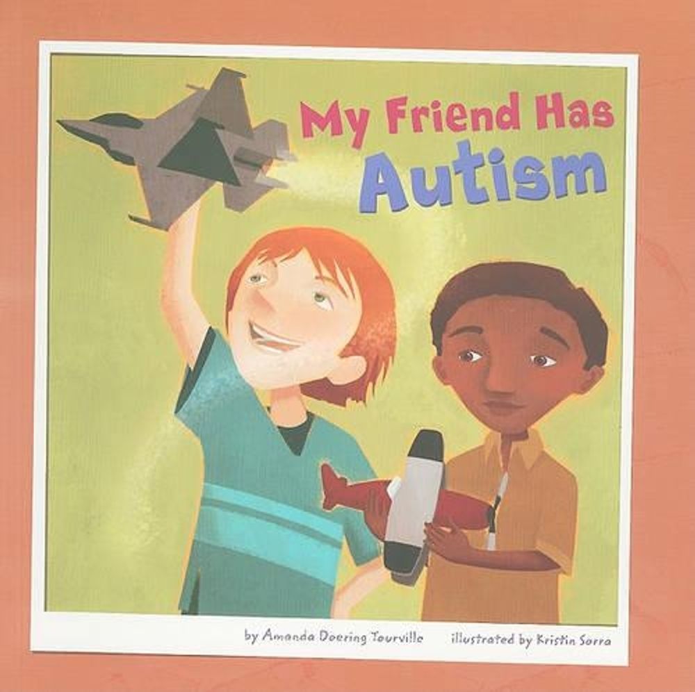 My Friend Has Autism (Friends with Disabilities) by Tourville,,Amanda Doering - ISBN: 9781404861091