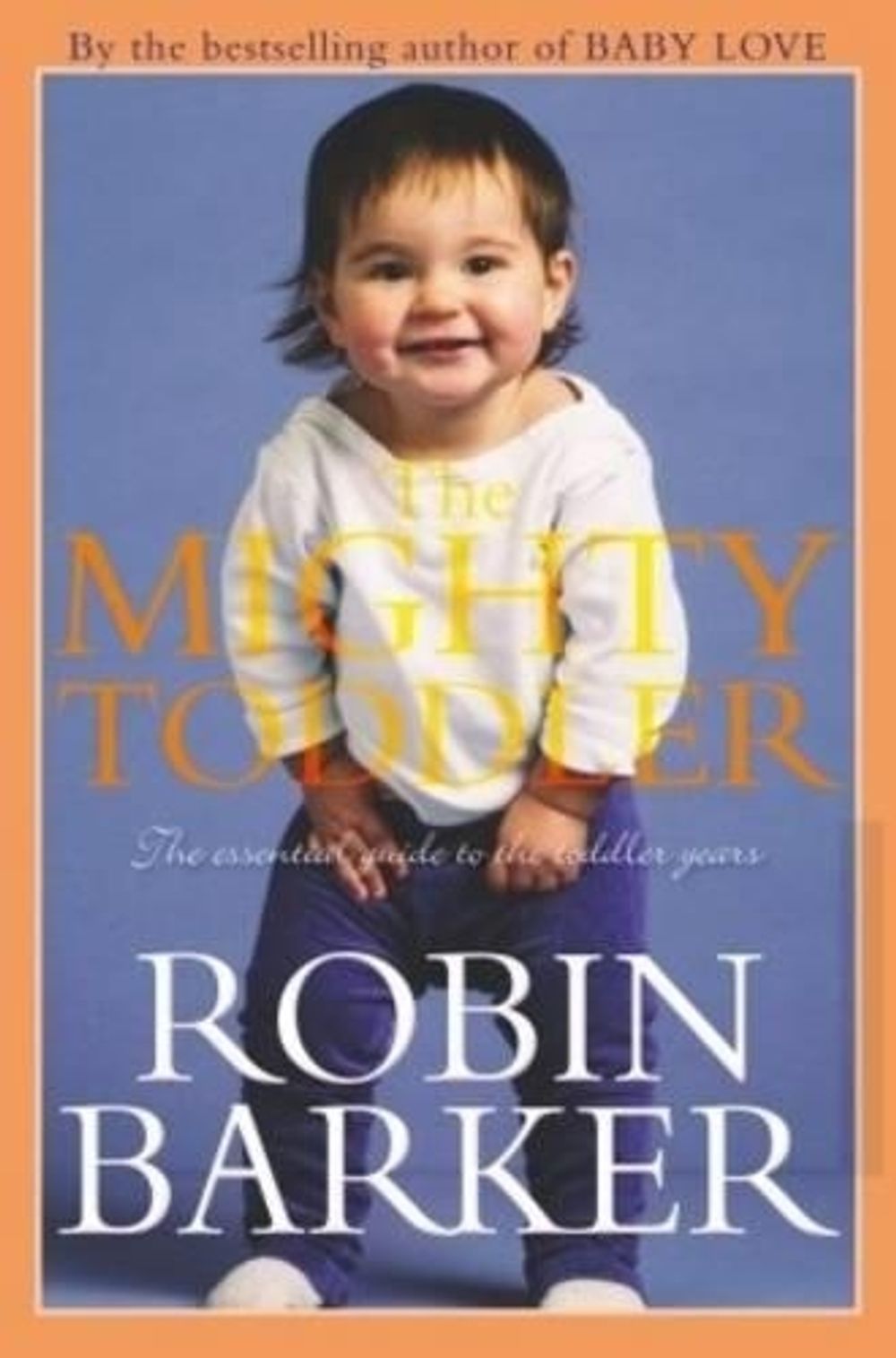 The Mighty Toddler by Robin Barker - ISBN: 9781405039116