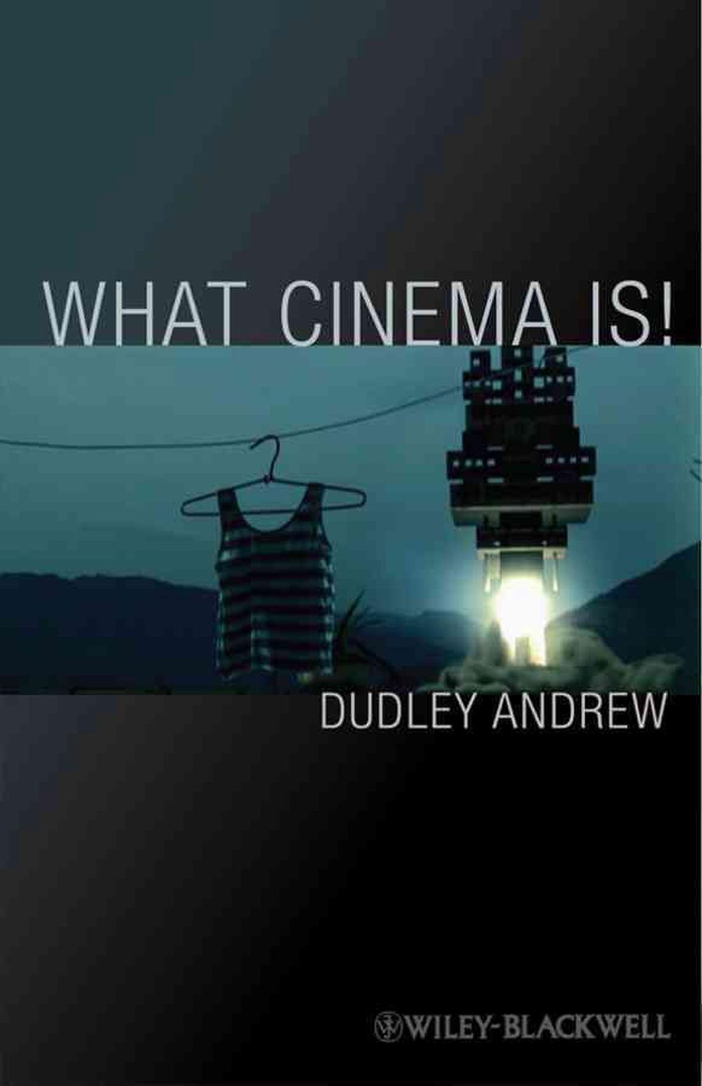 What Cinema Is!, 1st Edition, 9781405107594