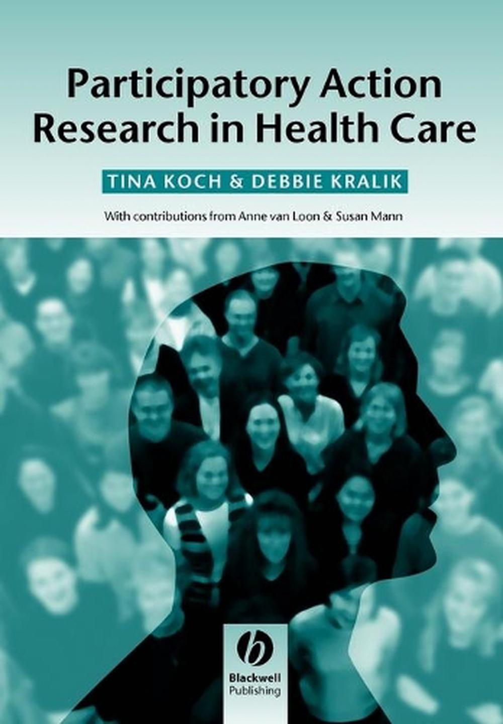 Participatory Action Research in Health Care, 1st Edition, 9781405124164