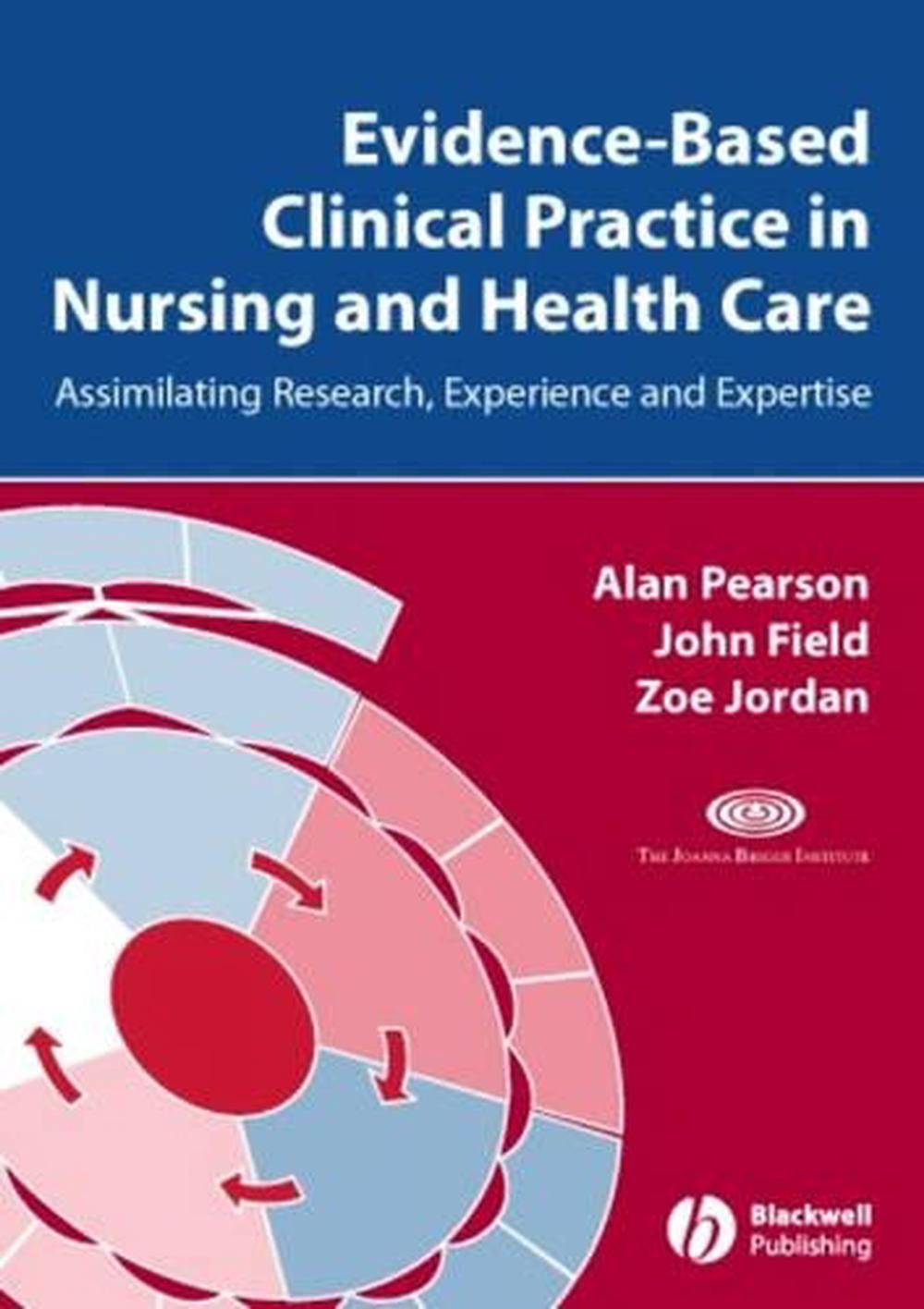 Evidence-Based Clinical Practice in Nursing and Health Care, 1st Edition, 9781405157407