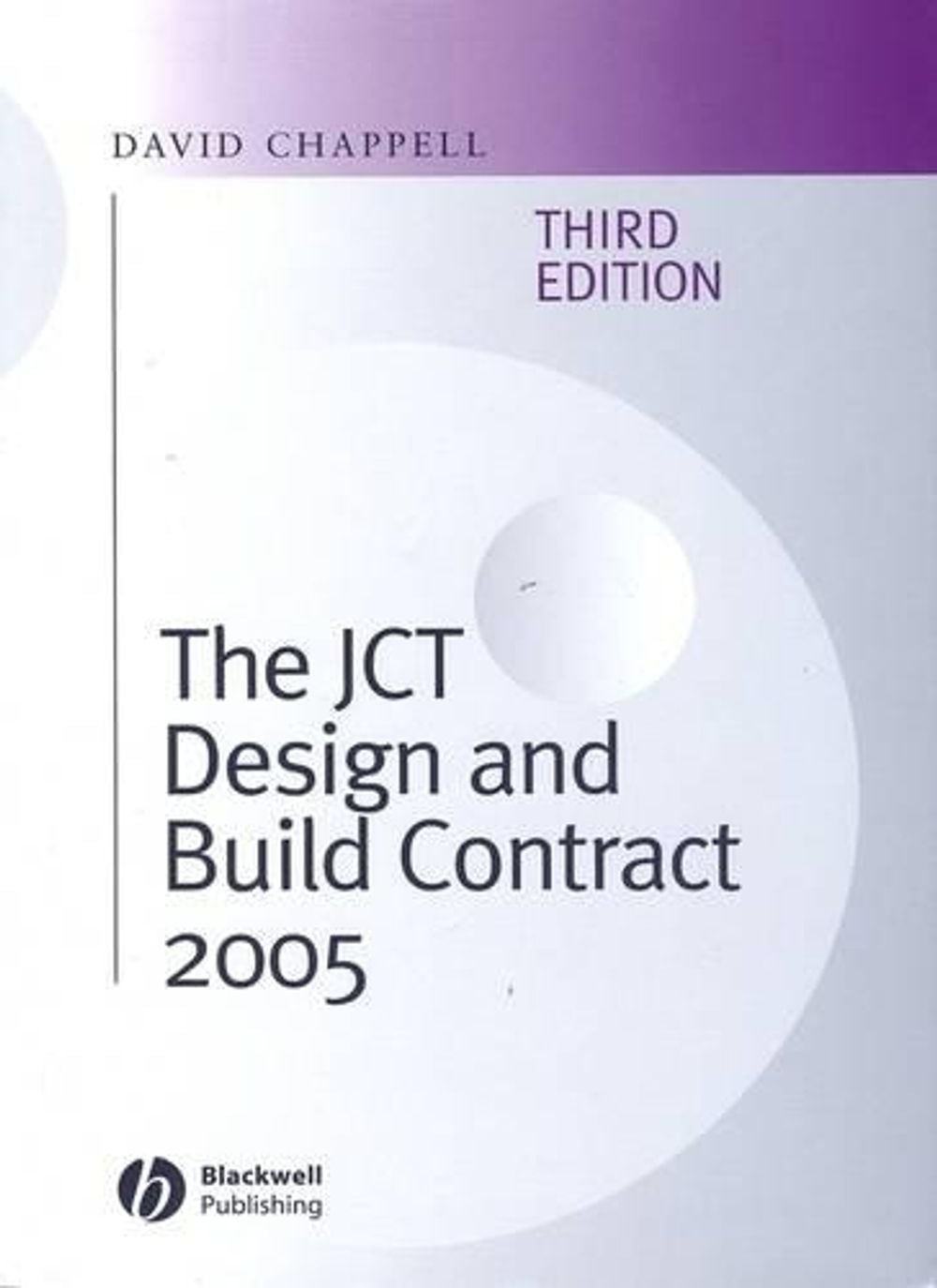 The JCT Design and Build Contract 2005, 3rd Edition by David Chappell ...