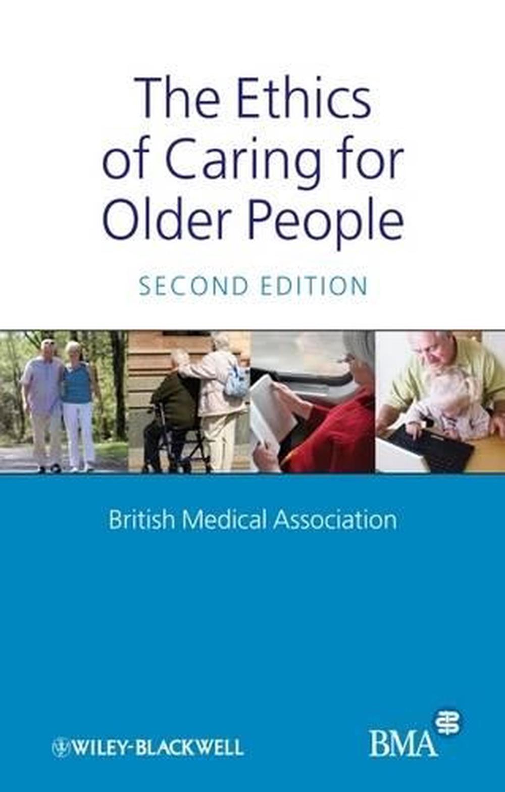 The Ethics of Caring for Older People, 2nd Edition, 9781405176279