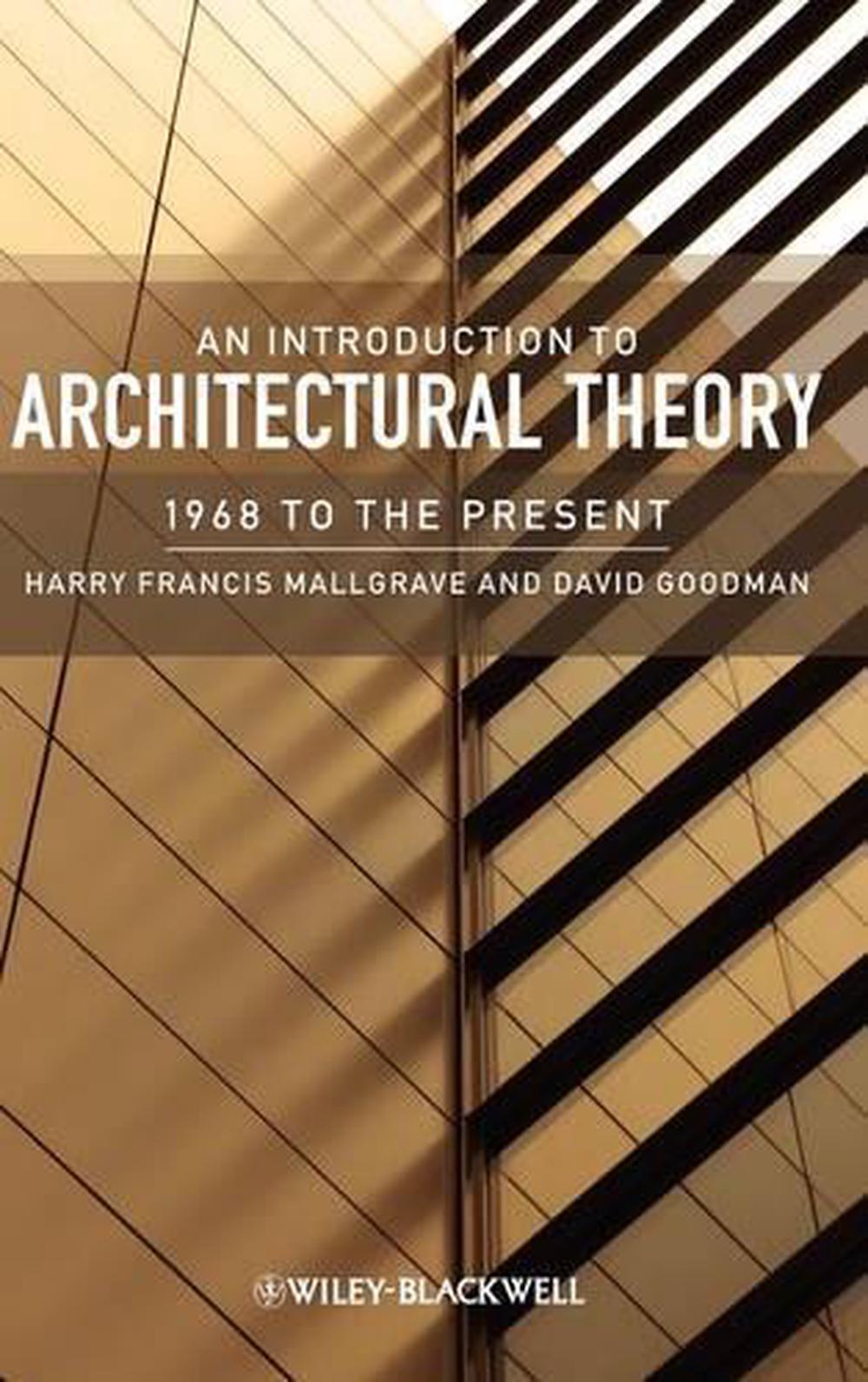 An Introduction To Architectural Theory By Harry Francis Mallgrave ...