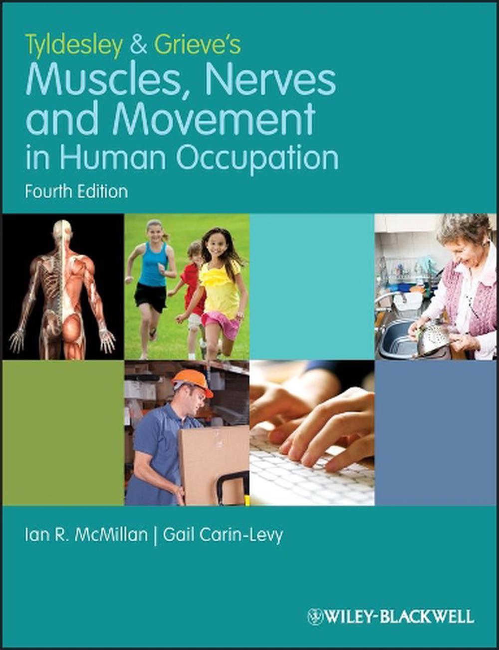 Tyldesley and Grieve's Muscles, Nerves and Movement in Human Occupation, 4th Edition, 9781405189293