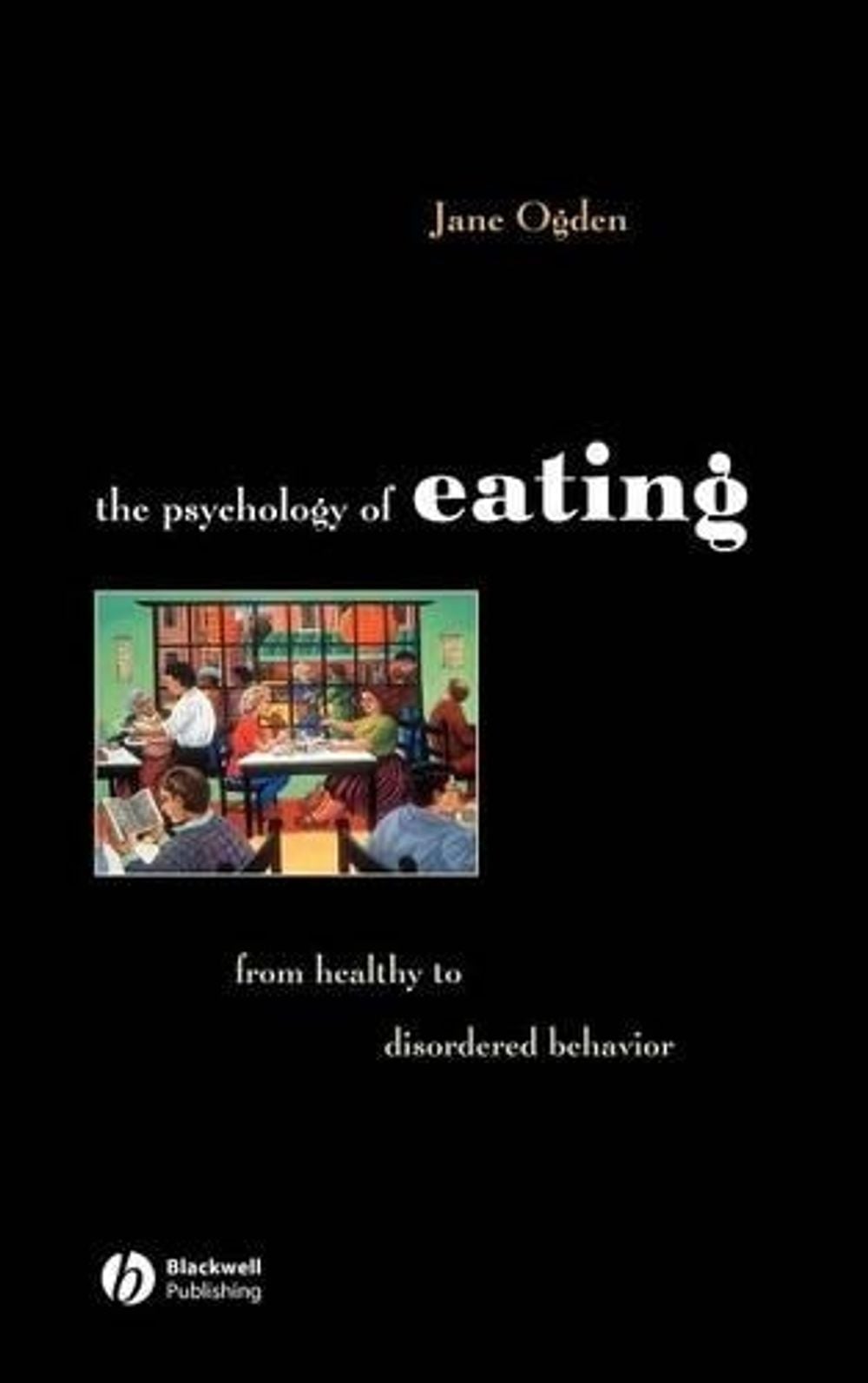 The Psychology of Eating, 2nd Edition by Jane Ogden - ISBN: 9781405191210