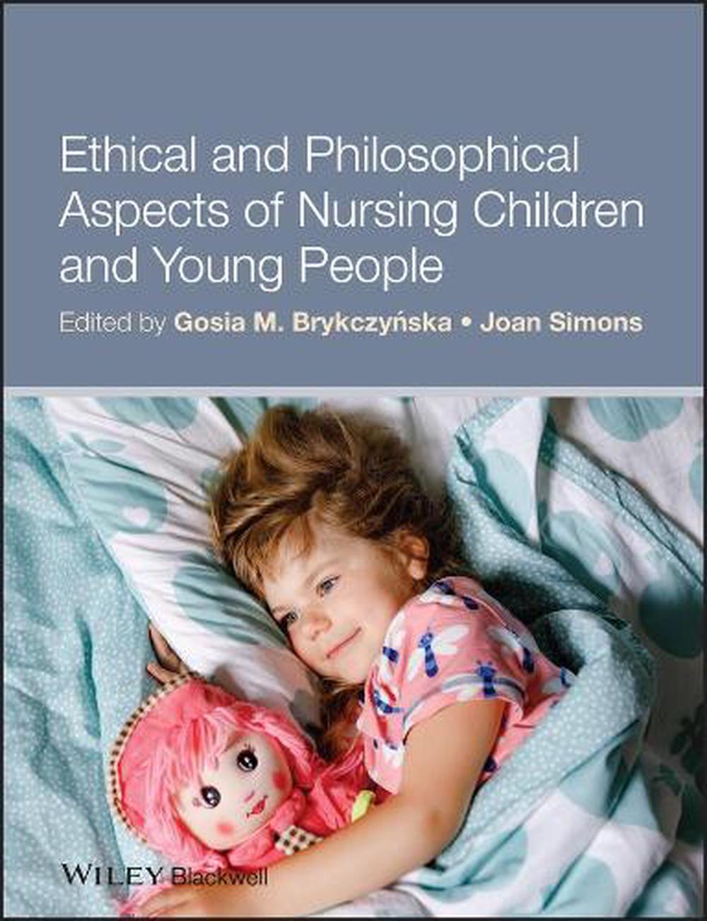 Ethical and Philosophical Aspects of Nursing Children and Young People, 1st Edition, 9781405194143