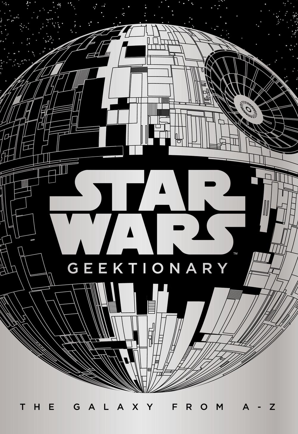 Star Wars Geektionary By Egmont Publishing Uk Hardcover - star wars battle of alderaan roblox