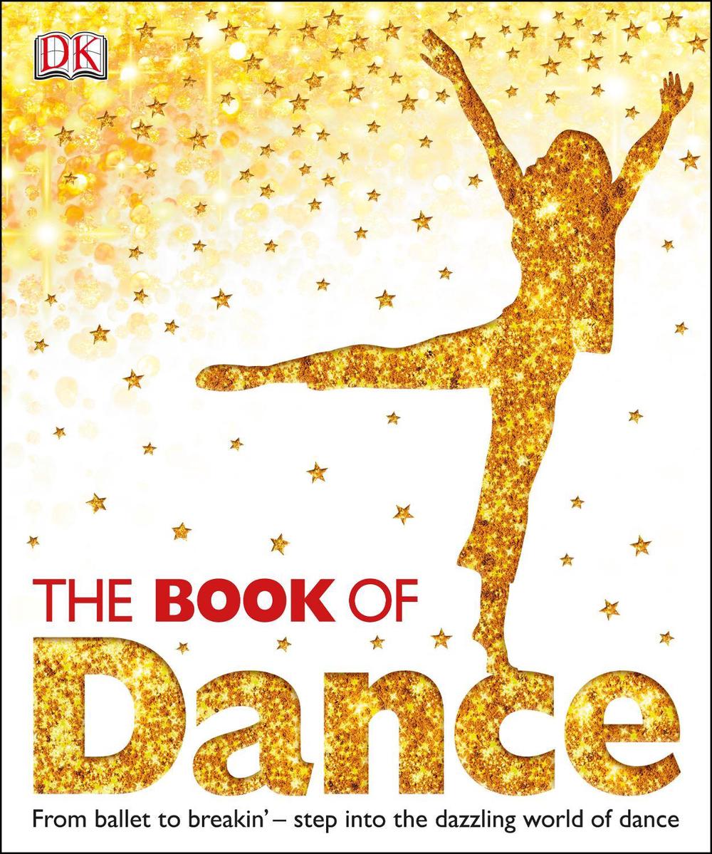 The Book of Dance by Dk, Hardcover, 9781405391528 Buy online at The Nile