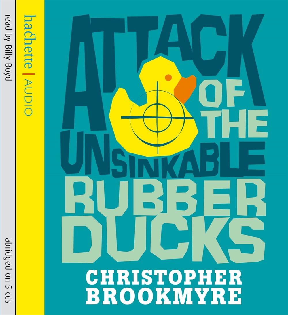 Attack Of The Unsinkable Rubber Ducks, 9781405503587