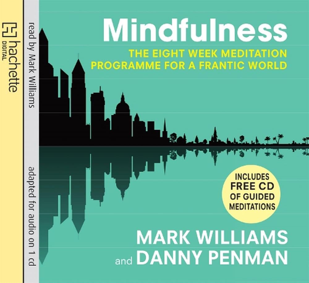 Mindfulness : A Practical Guide to Finding Peace in a Frantic World by ...