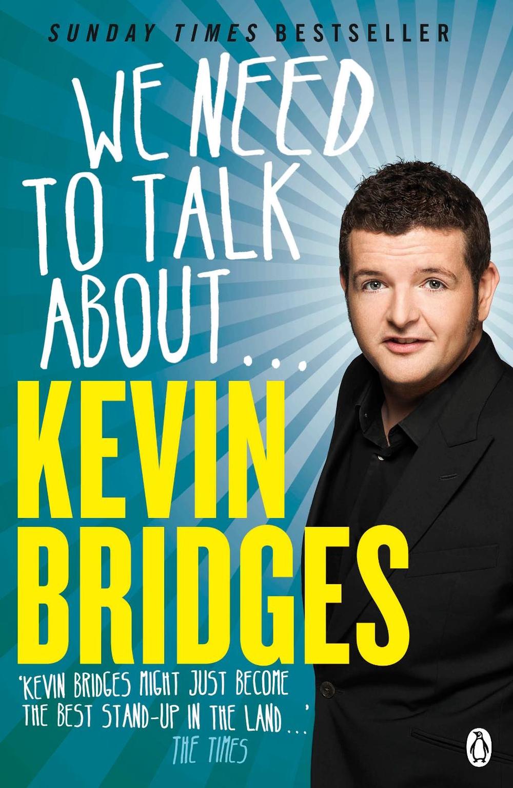 We Need to Talk About . . . Kevin Bridges by Kevin Bridges - ISBN: 9781405913768