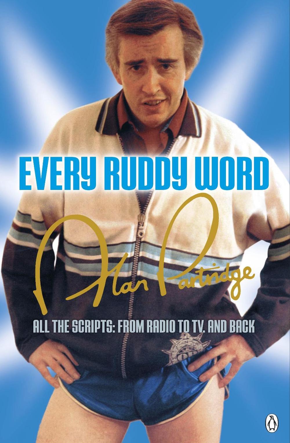 Alan Partridge: Every Ruddy Word by Armando Ianucci - ISBN: 9781405915656