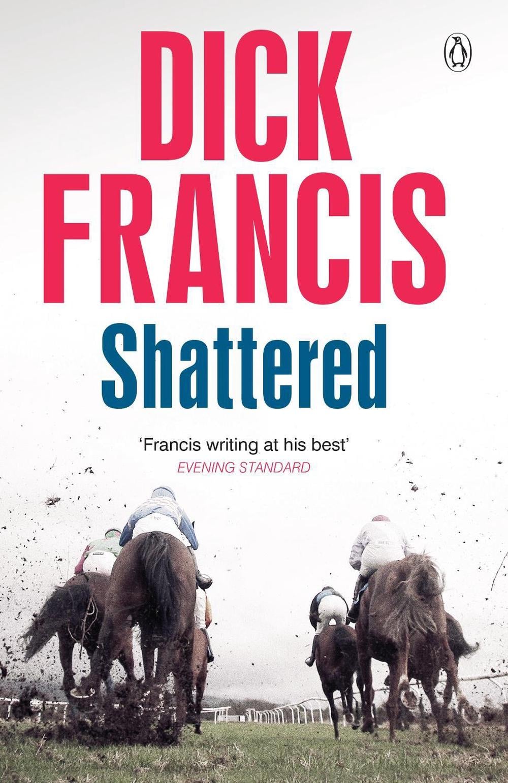 Shattered by Dick Francis - ISBN: 9781405916622