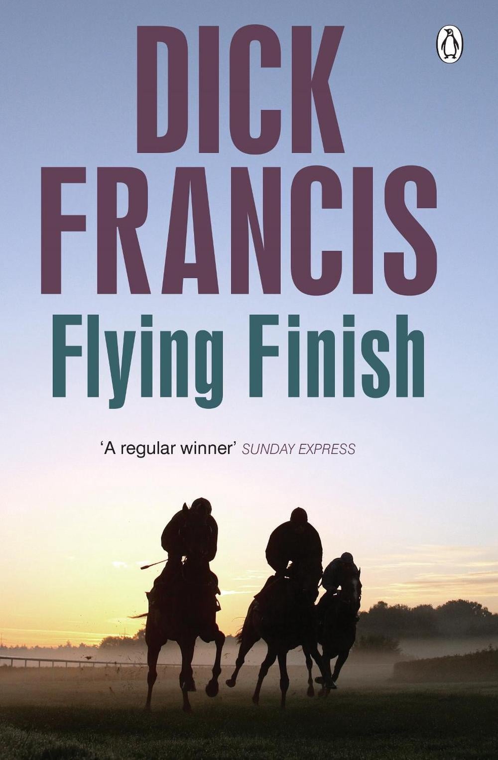 Flying Finish by Dick Francis - ISBN: 9781405916684