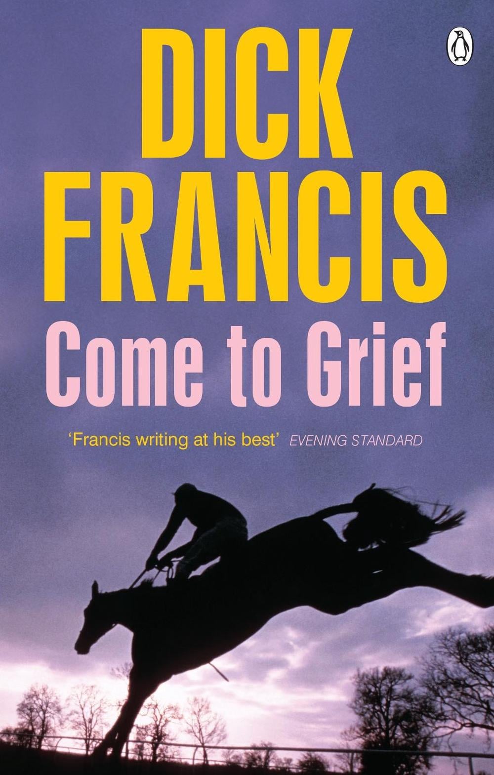 Come To Grief by Dick Francis - ISBN: 9781405916691