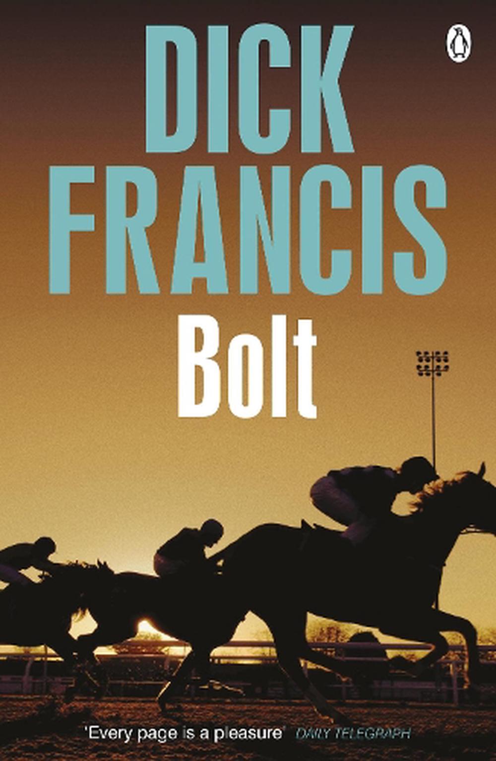 Bolt By Dick Francis Paperback 9781405916714 Buy Online At The Nile