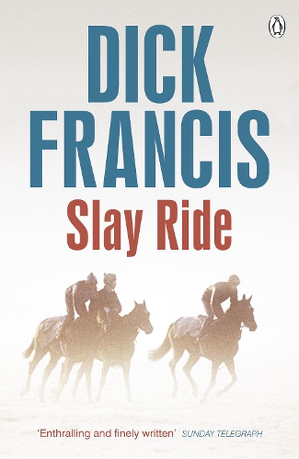 Slay Ride By Dick Francis Paperback 9781405916752 Buy Online At The Nile