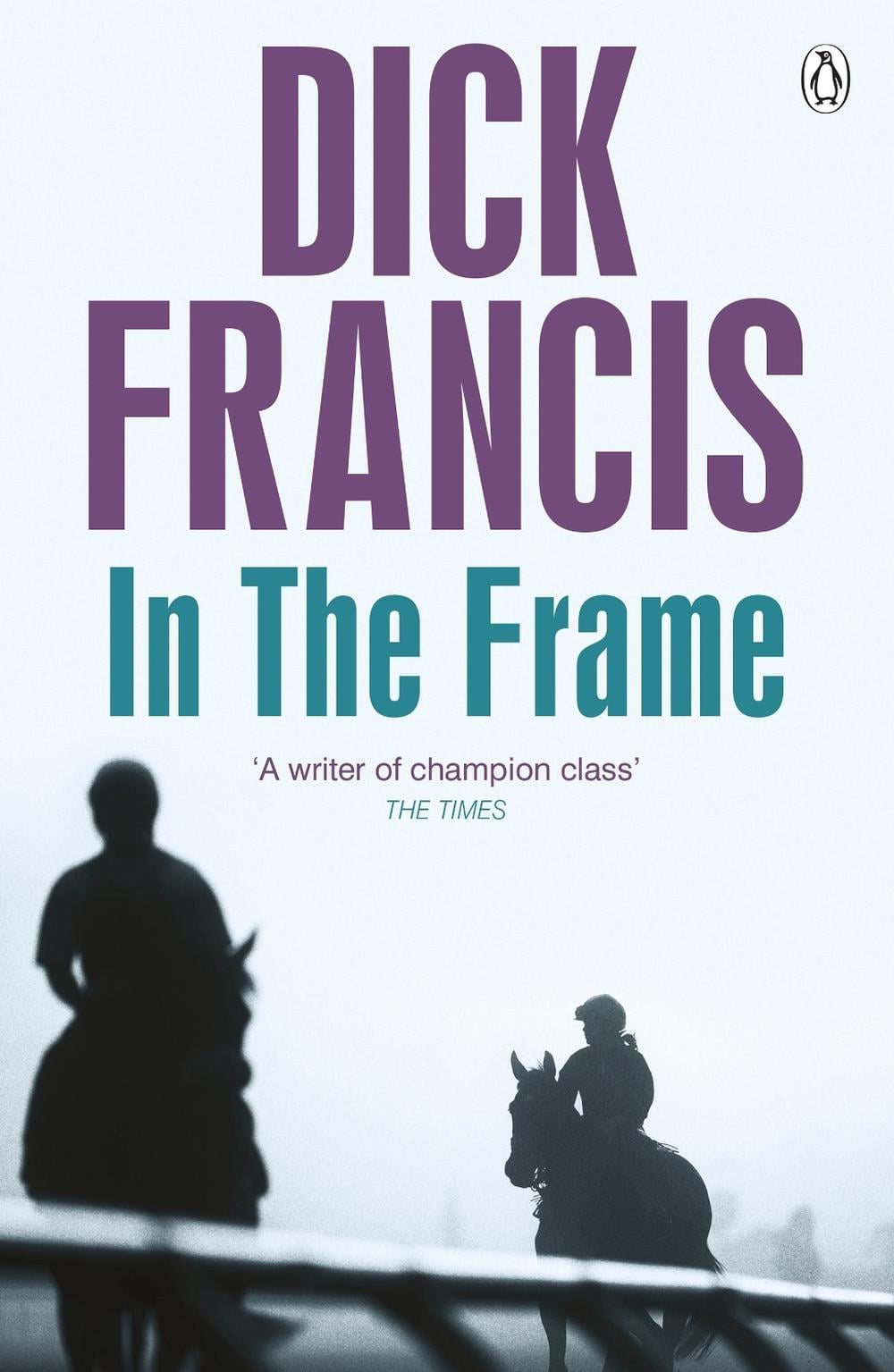 In the Frame by Dick Francis - ISBN: 9781405916806