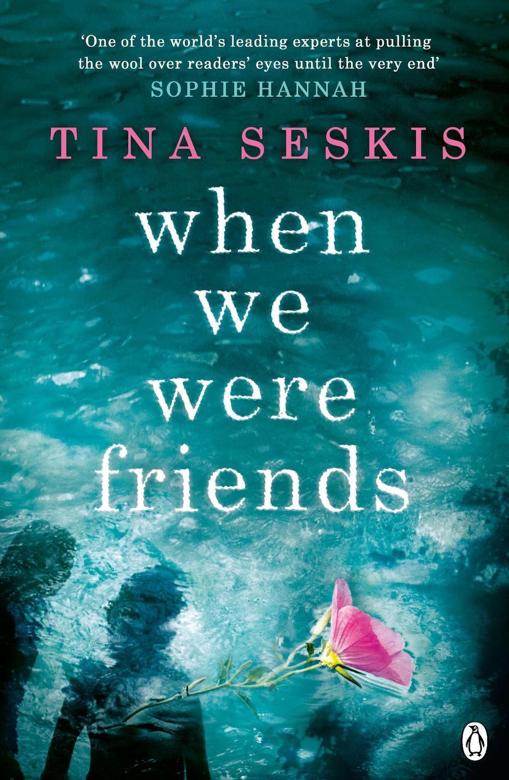 When We Were Friends by Tina Seskis - ISBN: 9781405917957