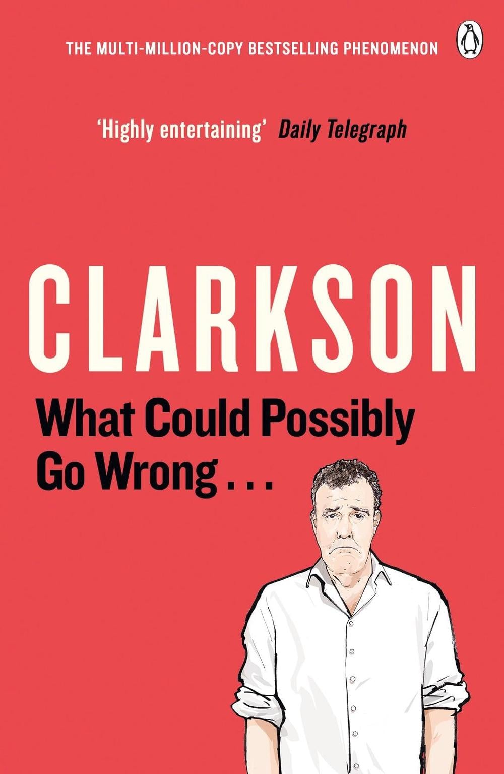 What Could Possibly Go Wrong. . . by Jeremy Clarkson - ISBN: 9781405919371