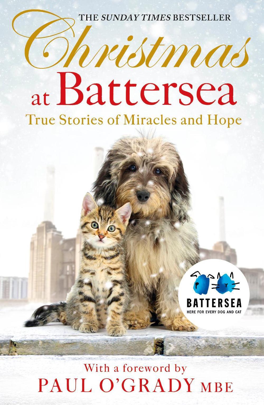 Christmas at Battersea: True Stories of Miracles and Hope by Battersea Dogs & Cats Home - ISBN: 9781405919708