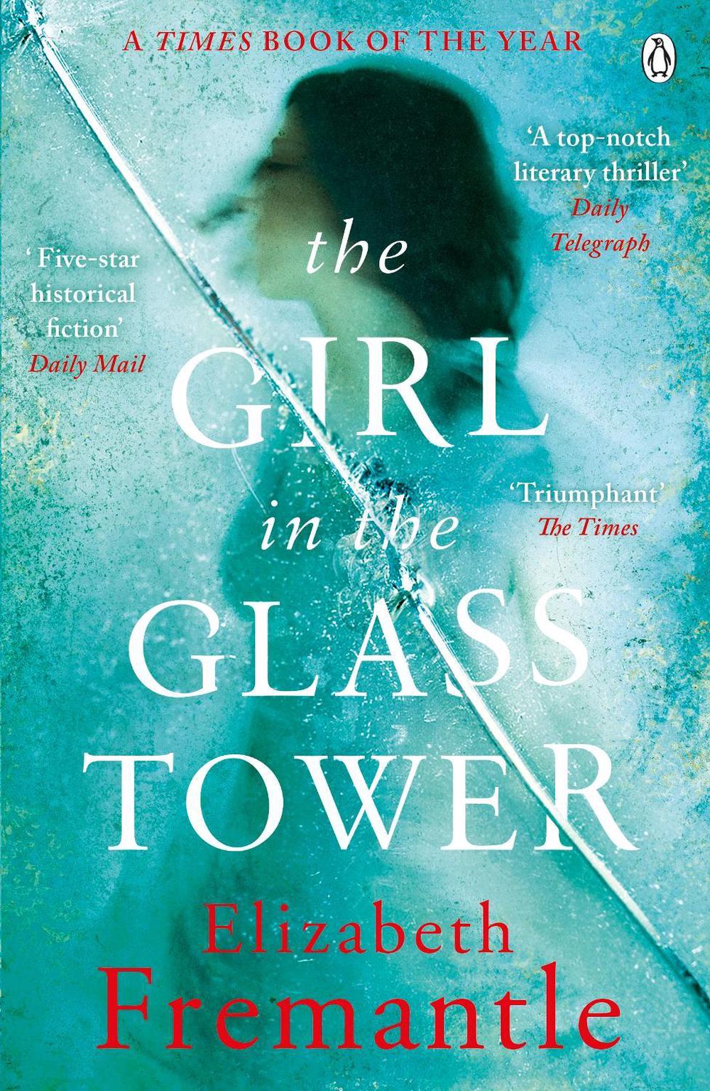 The Girl in the Glass Tower by Elizabeth Fremantle - ISBN: 9781405920049
