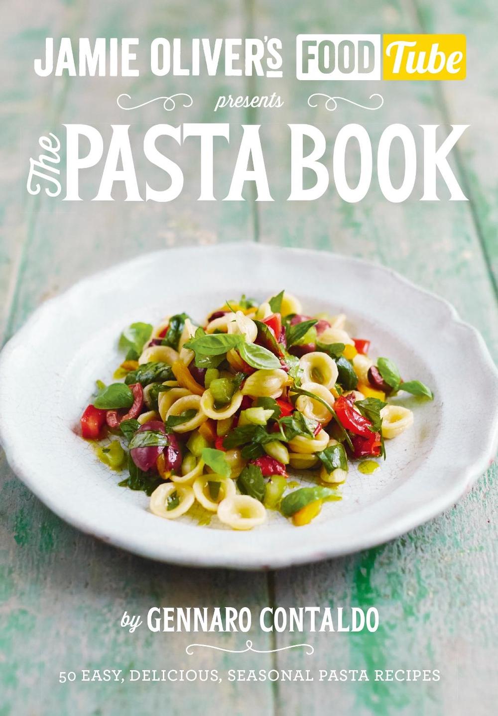 Jamie’s Food Tube: The Pasta Book, 9781405921091
