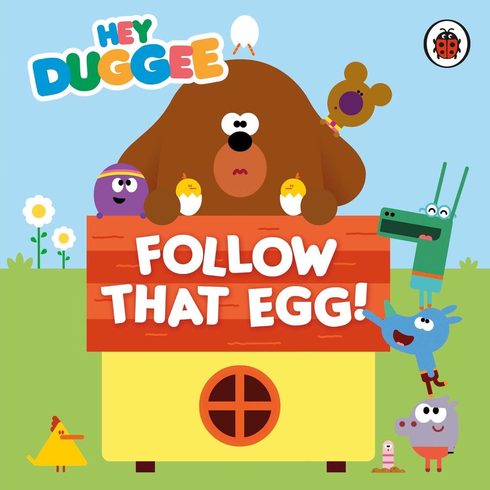 Hey Duggee: Follow That Egg! by Hey Duggee - ISBN: 9781405924290